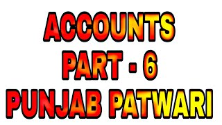 ACCOUNTS PART - 6 For Punjab Patwari Exam