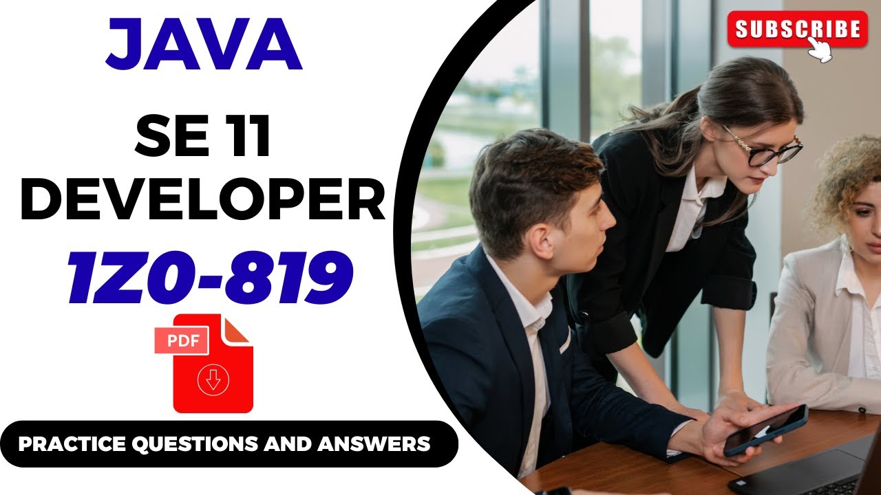Part#4 | JAVA SE 11 Developer (1Z0-819) | Practice Questions and ...