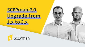 SCEPman 2.0: Upgrade from 1.x to 2.x