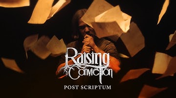 Raising Conviction - Post Scriptum (Official Video)