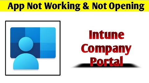 Intune Company Portal App Not Working & Opening Crashing Problem Solved