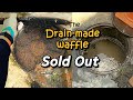 Drain-made waffle is sold out!