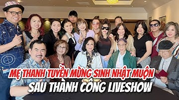 Mẹ Thanh Tuyền quây quần bên gia đình mừng Sinh Nhật muộn sau thành công Live Show