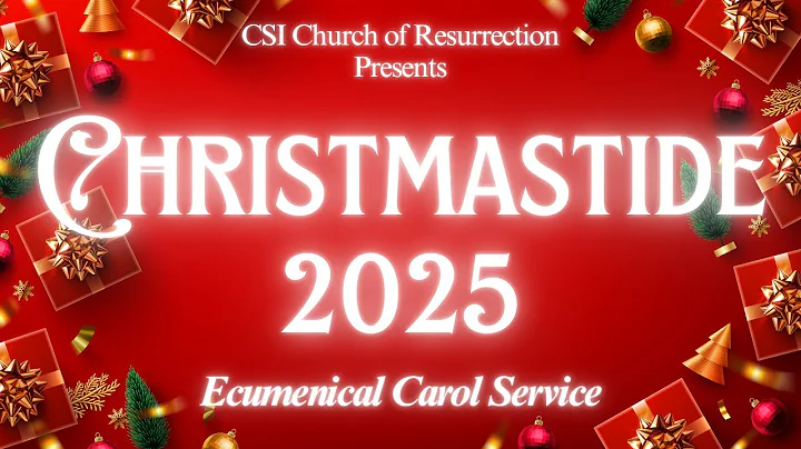 Christmastide 2025 | Ecumenical Carol Service | CSI Church of Resurrection 🎄✨