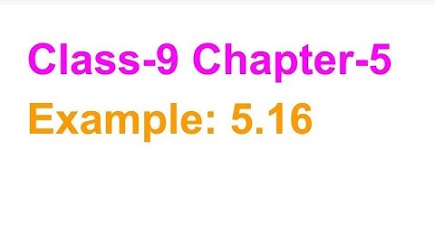 TN Class-9 Maths Chapter-5 Example: 5.16