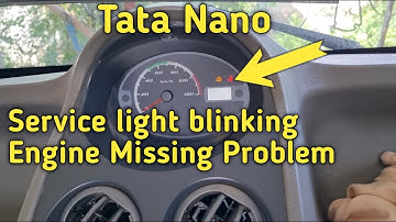 Service Light Blinking / Engine Missing Problem/Tata Nano