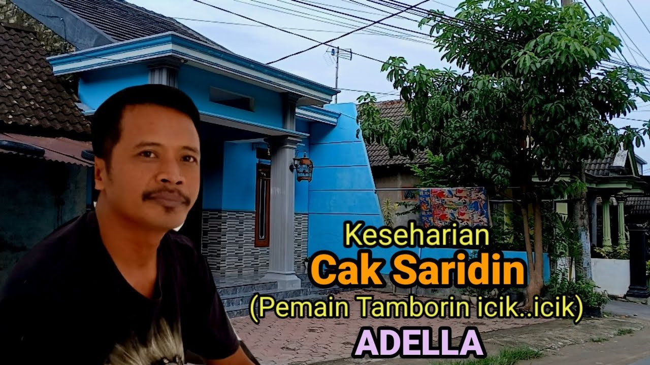 Cak Saridin pemain Tamborin ici-icik ADELLA  keseharian di Rumah kampung halaman Tuban selatan.