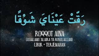 ROQQOT AINA ( ASSALAMU 'ALAIKA YA ROSULALLAH ) LIRIK   TERJEMAH