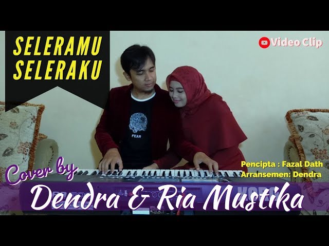 Seleramu Seleraku (Fazal Dath) cover Dendra & Ria Mustika class=