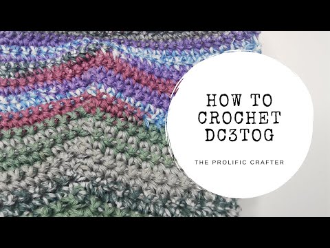 CROCHET TUTORIAL | dc3tog | The Prolific Crafter