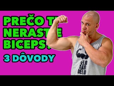 Video: Prečo Biceps Nerastie