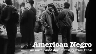 American Negro | Unreleased Documentary From 1960s