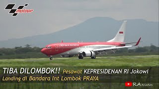 TIBA DILOMBOK!! Pesawat KEPRESIDENAN RI Jokowi Landing di Bandara Int Lombok PRAYA