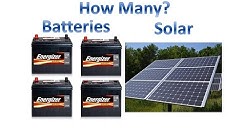 How I Size Solar Battery Bank and Solar Panels - How Many Batteries? How Many Solar Panels?