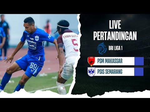 🔴LIVE PSM MAKASSAR VS PSIS SEMARANG BRI LIGA 1 | 16 April 2024