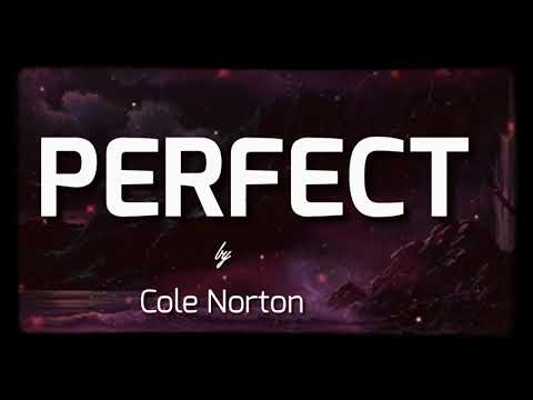 Cole Norton - Perfect ( Lyrics )