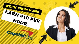 Earn $19 per hour by Working From Home with Capital One