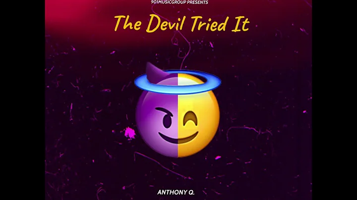 Anthony Q x The Devil Tried It