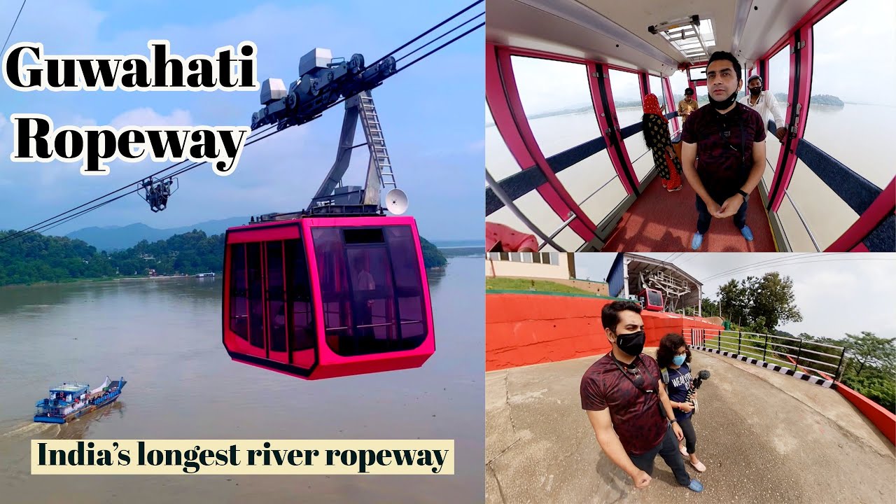 Guwahati Ropeway experience India's longest river ropeway in Assam