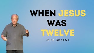 When Jesus Was Twelve