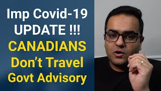 Canada Travel Covid-19 Updates! Canadians Do Not travel for non-essential reasons - Latest IRCC News