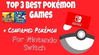 Pokemon on switch confirmed + top 3 best Pokémon games
