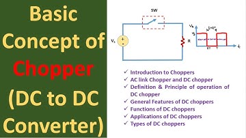 Lecture 1: Basic Concept of DC Choppers(DC to DC Converters) : Principle of Operation & Applications