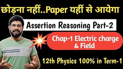 Assertion reasoning Physics PART2 Chap1 Physics Assertion reasoning Electric charge Field JEE NEET