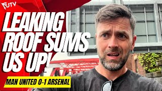 OLD TRAFFORD LEAKING LIKE UNITEDS DEFENCE! Man United 0-1 Arsenal Adams Match Reaction!
