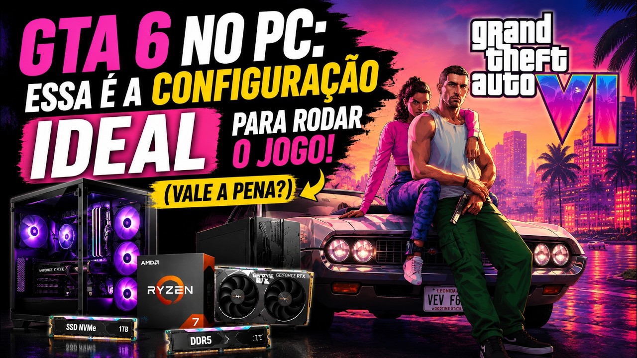 GTA 6 no PC: Essa é a Configuração IDEAL para Rodar o Jogo! (Vale a Pena?)