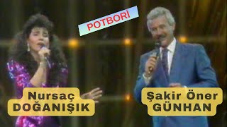 ŞAKİR ÖNER GÜNHAN & NURSAÇ DOĞANIŞIK - POTBORİ