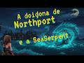 DOIDONA DE NORTHPORT E A SEA SERPENT