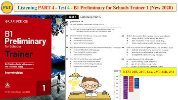 B1 Preliminary for Schools Trainer 1 - Listening Part 4 Test 4 (2020 + Transcript + Key)