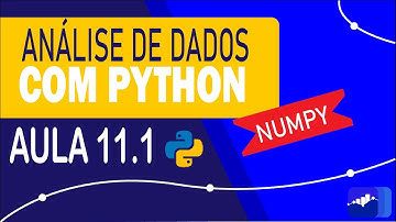 Análise de Dados com Python - Numpy Arrays parte 2 #11.1