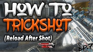 How To Trickshot Ep. 7 - Reload After A Trickshot - BO2 Trickshotting