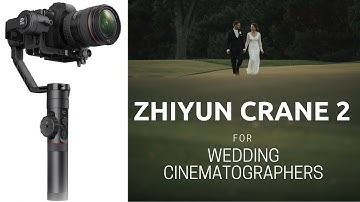 Zhiyun Crane 2 For Wedding Cinematographers {Full Review}