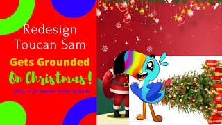 🎄Redesign Toucan Sam Gets Grounded On Christmas (Plus, A Christmas Video)🎄