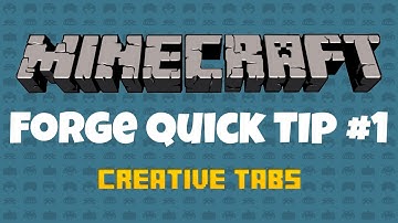 Minecraft Forge Quick Tip #2 - Creative Tabs (Re-Uploaded)