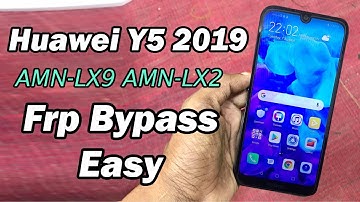 Huawei Y5 2019 AMN-LX9 & AMN-LX2 FRP Bypass Easy