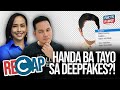 Ready ba tayo sa DEEPFAKES sa eleksyon