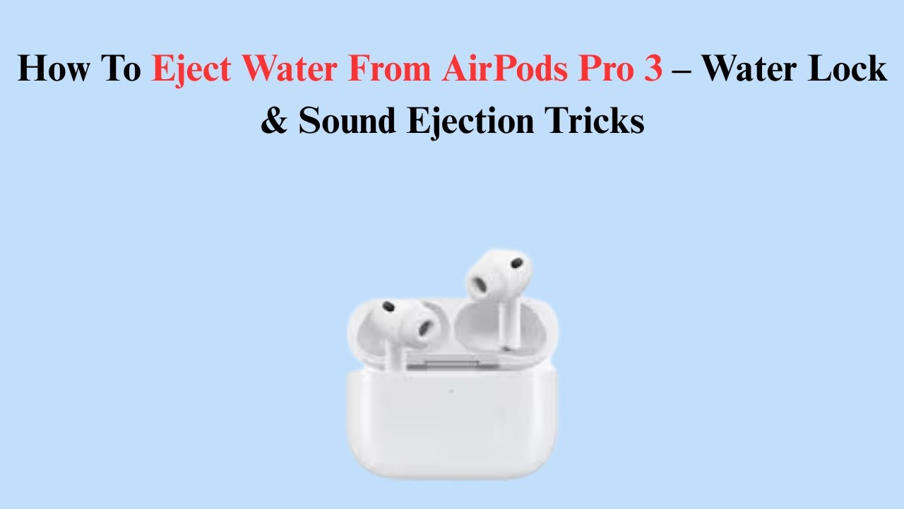How To Eject Water From AirPods Pro 3 – Water Lock & Sound