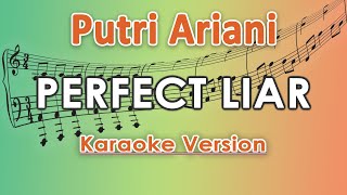 Putri Ariani - Perfect Liar (Karaoke Lirik Tanpa Vokal) by regis