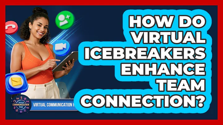 How Do Virtual Icebreakers Enhance Team Connection?