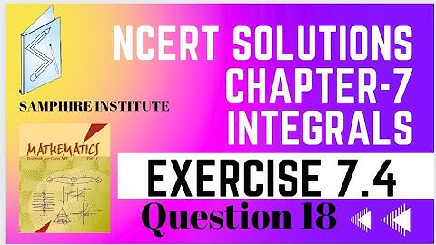 🔹️🔹️maths ncert solution class 12 chapter 7 integrals|exercise 7.4 question 18🔹️🔹️