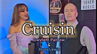 Cruisin - Huey Lewis & Gwyneth Paltrow (duet) Phil Cover Music with BbKaye