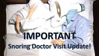 Snoring & Sleep Apnea Doctor Visits Update - WARNING!