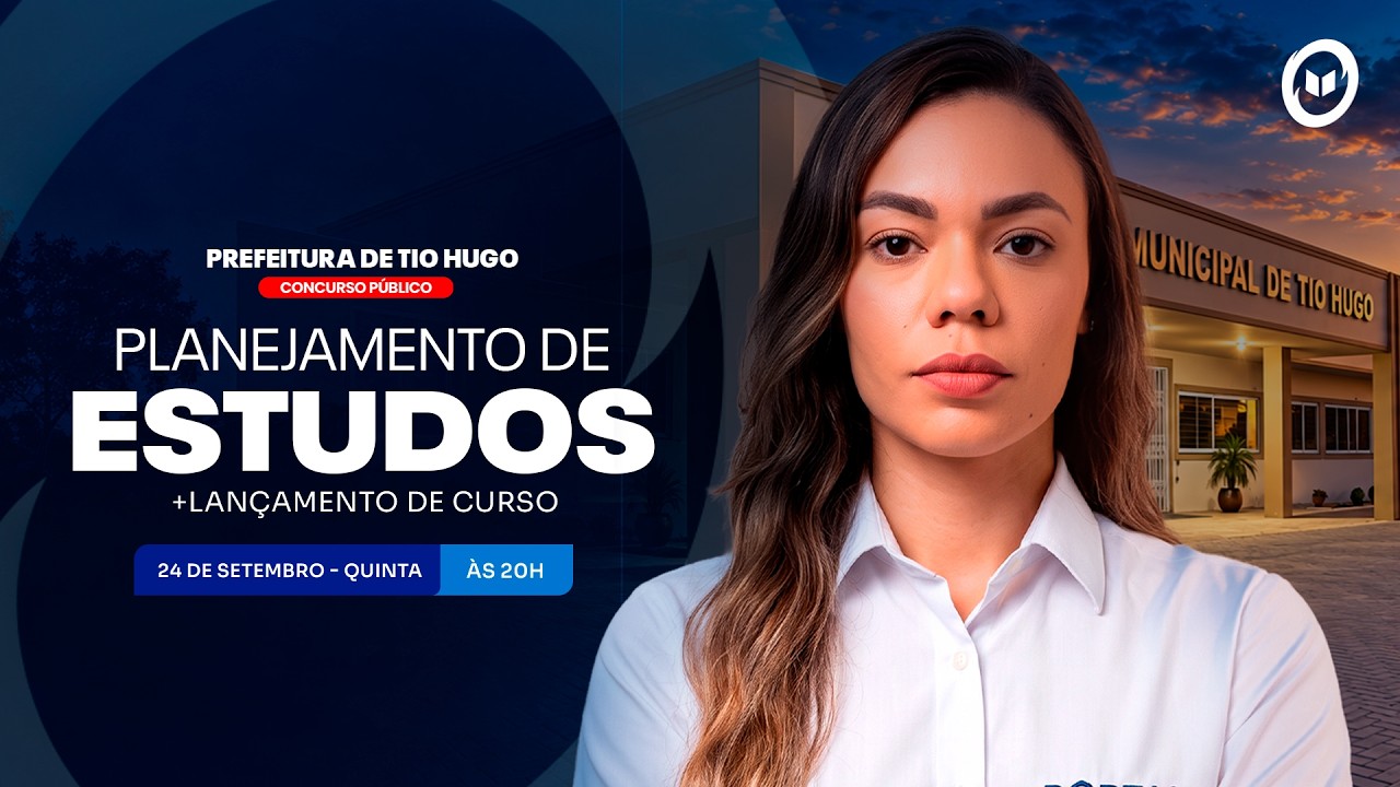 CONCURSO PREF.TIO HUGO/RS: PLANEJAMENTO DE ESTUDOS + LANÇAMENTO DO CURSO