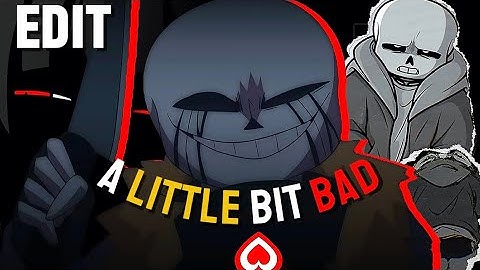 Killer Sans X A Little Bit Bad! | TADC/UNDERVERSE EDIT! 