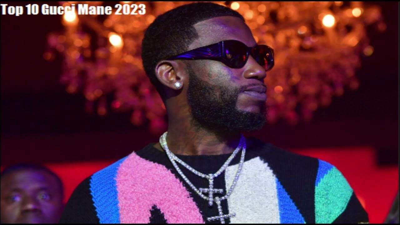 Top 10 Gucci Mane Songs 2023 Mix 