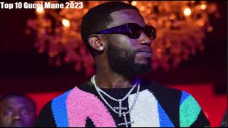 Top 10 Gucci Mane Songs 2023 Mix